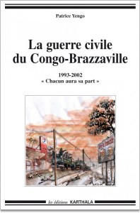 La Guerre civile au Congo (...) Chacun aura sa part, de Patrice Yengo