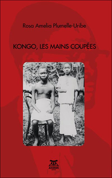 Congo…le Pays Des Mains Coupées… - Congo…le Pays Des Mains Coupées