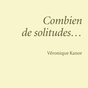 Combien de solitudes, de Véronique Kanor