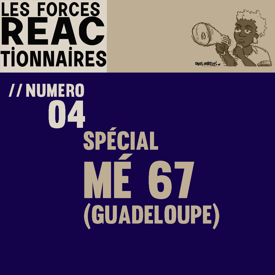 Des Forces réactionnaires n°4 - Spécial Mé 67 (Guadeloupe)