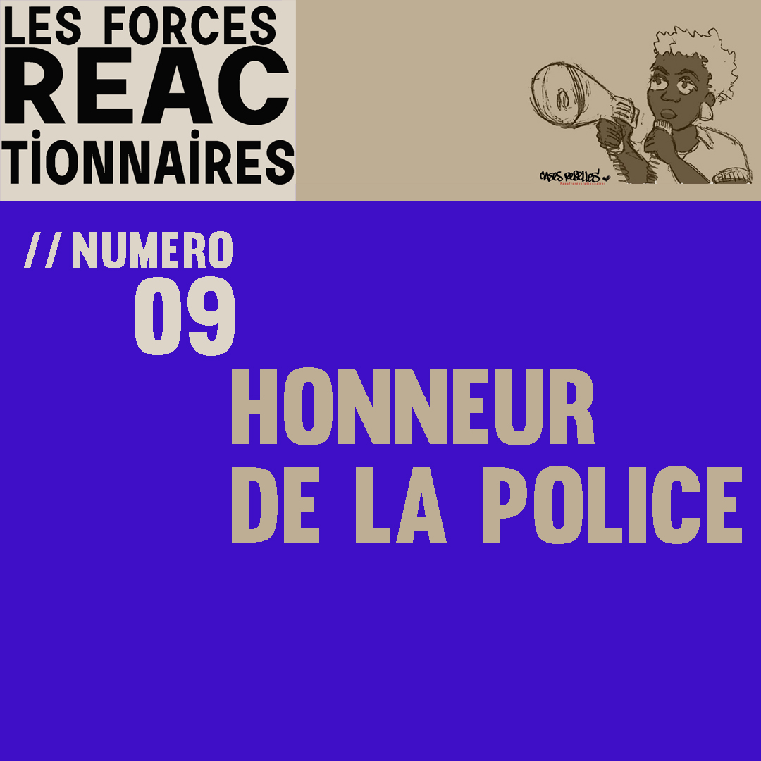  Des Forces réactionnaires n°9 - Honneur de la police