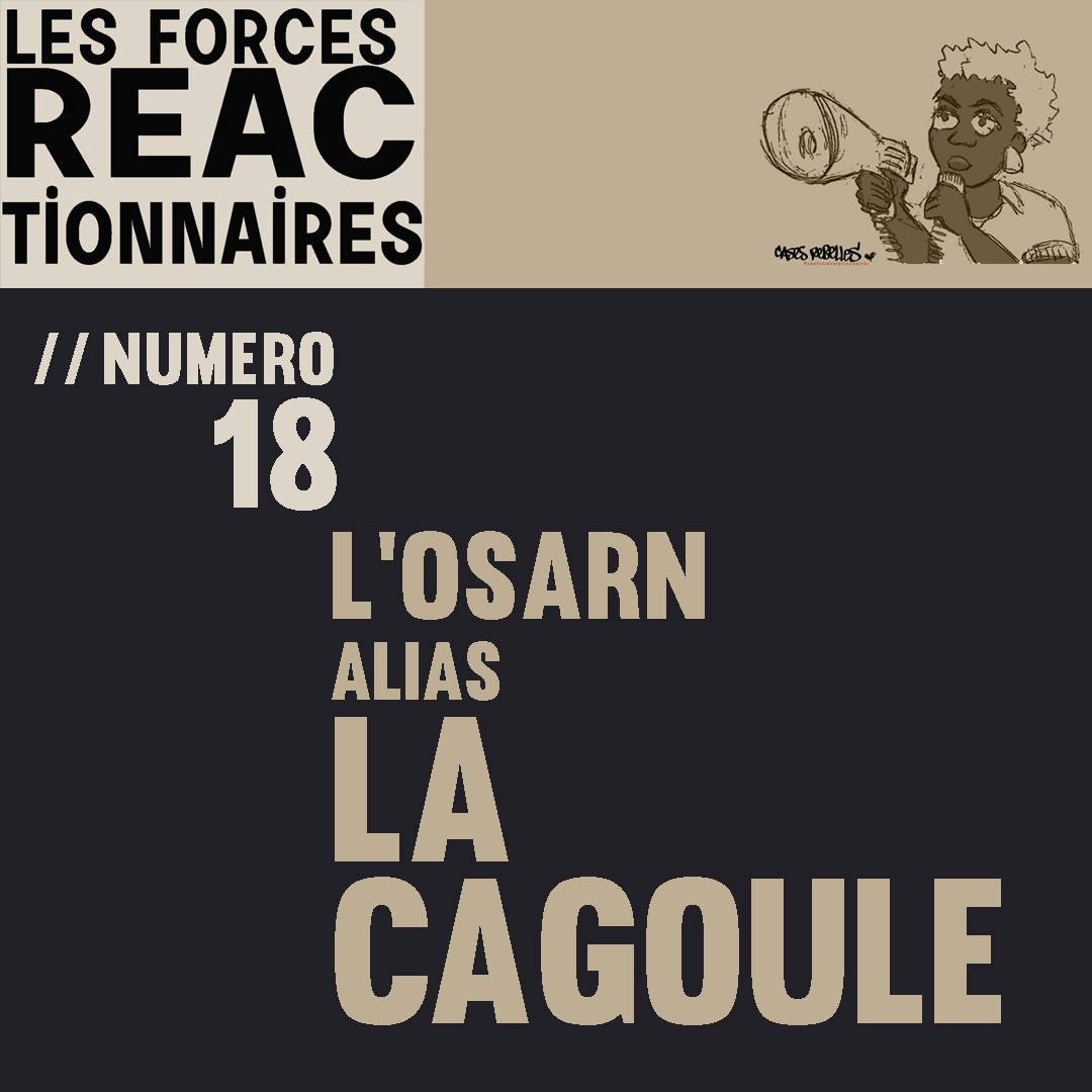 Des Forces réactionnaires n°19 - L'OSARN alias La Cagoule
